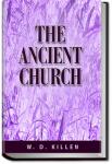 The Ancient Church | W. D. Killen