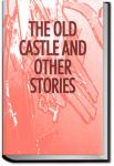 The Old Castle and Other Stories | Anonymous