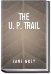 The U. P. Trail | Zane Grey