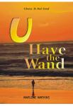 U Have the Wand | Marlene Watkins