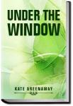 Under the Window | Kate Greenaway