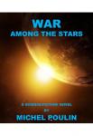 War Among the Stars | Michel Poulin