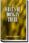 What's He Doing in There? | Fritz Leiber
