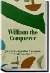 William the Conqueror | Edward Augustus Freeman