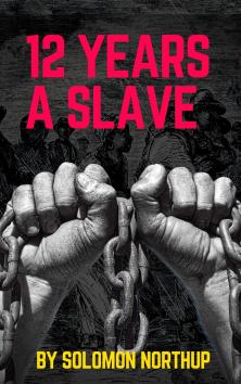 Twelve Years a Slave | Solomon Northup
