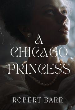 A Chicago Princess | Robert Barr