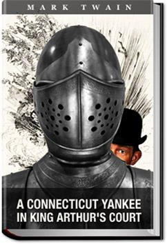 A Connecticut Yankee in King Arthur's Court | Mark Twain
