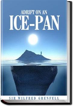 Adrift on an Ice-Pan | Sir Wilfred Grenfell