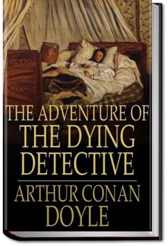 The Adventure of the Dying Detective | Sir Arthur Conan Doyle