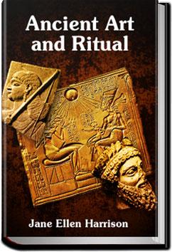 Ancient Art and Ritual | Jane Ellen Harrison