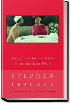 Arcadian Adventures with the Idle Rich | Stephen Leacock