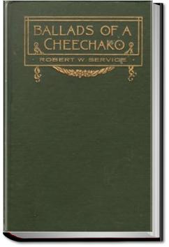 Ballads of a Cheechako | Robert W. Service