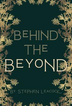 Behind the Beyond | Stephen Leacock
