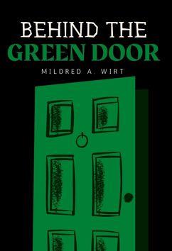 Behind the Green Door | Mildred A. Wirt