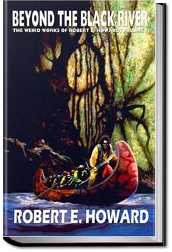 Beyond the Black River | Robert E. Howard