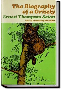 The Biography of a Grizzly | Ernest Thompson Seton