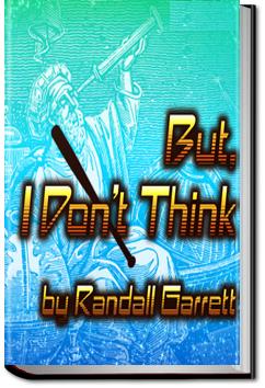 But, I Don't Think | Randall Garrett