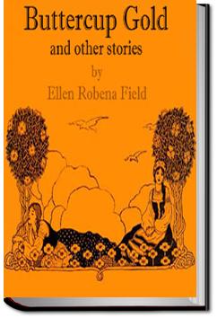 Buttercup Gold, and other stories | Ellen Robena Field