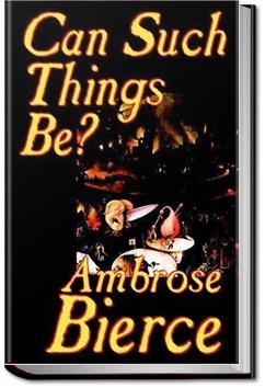 Can Such Things Be? | Ambrose Bierce