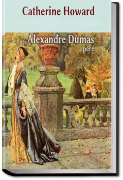 Catherine Howard | Alexandre Dumas
