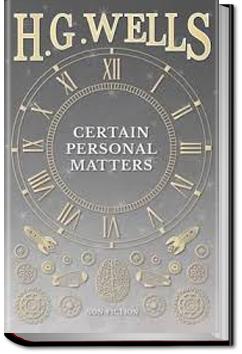 Certain Personal Matters | H. G. Wells