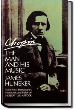 Chopin: the Man and His Music | James Huneker