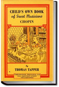 Chopin : The Story of the Boy Who Made Beautiful Melodies | Thomas Tapper