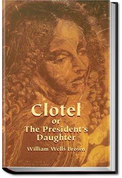 Clotel: or, the President's Daughter | William Wells Brown