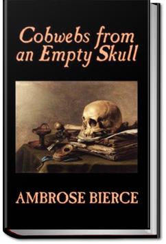 Cobwebs from an Empty Skull | Ambrose Bierce