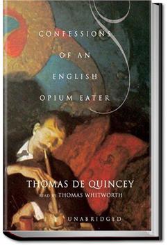 Confessions of an English Opium-Eater | Thomas De Quincey