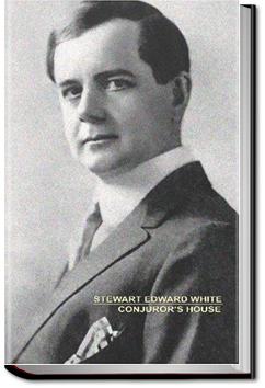 Conjuror's House: A Romance of the Free Forest | Stewart Edward White