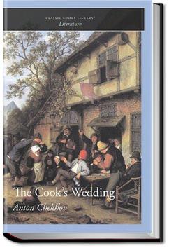 The Cook's Wedding and Other Stories | Anton Pavlovich Chekhov