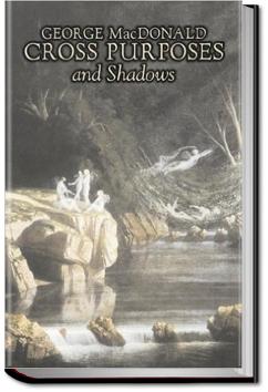 Cross Purposes and The Shadows | George MacDonald
