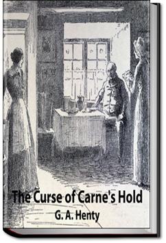 The Curse of Carne's Hold | G. A. Henty