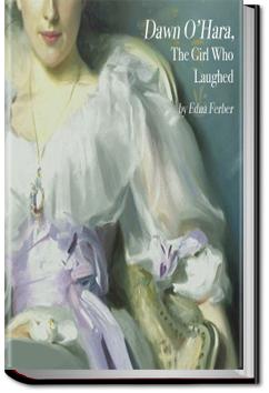 Dawn O'Hara, the Girl Who Laughed | Edna Ferber
