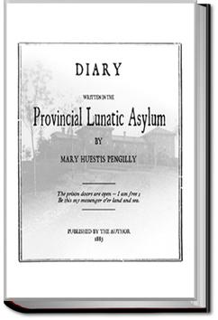 Diary Written in the Provincial Lunatic Asylum | Mary Huestis Pengilly