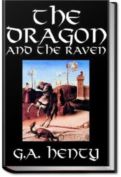 The Dragon and the Raven | G. A. Henty