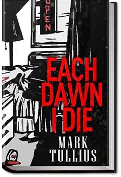 Each Dawn I Die | Mark Tullius