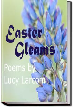 Easter Gleams | Lucy Larcom