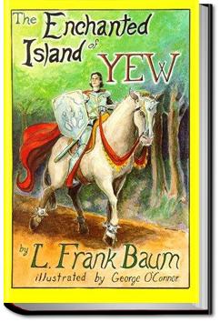 The Enchanted Island of Yew | L. Frank Baum