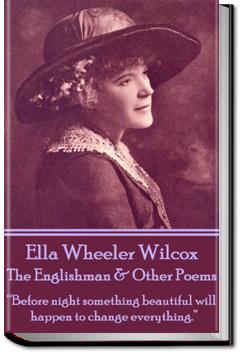 The Englishman and Other Poems | Ella Wheeler Wilcox