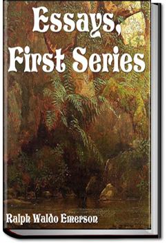 Essays - First Series | Ralph Waldo Emerson
