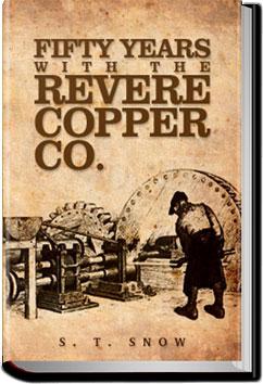 Fifty years with the Revere Copper Co. | S. T. Snow