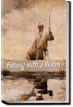 Fishing with a Worm | Bliss Perry
