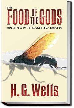 The Food of the Gods and How It Came to Earth | H. G. Wells