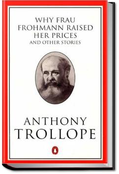 Why Frau Frohmann Raised Her Prices and Other Stories | Anthony Trollope
