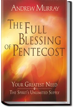 The Full Blessing of Pentecost | Andrew Murray