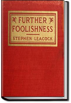 Further Foolishness | Stephen Leacock