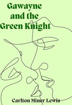 Gawayne and the Green Knight | Carlton Miner Lewis