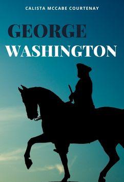 George Washington | Calista McCabe Courtenay
